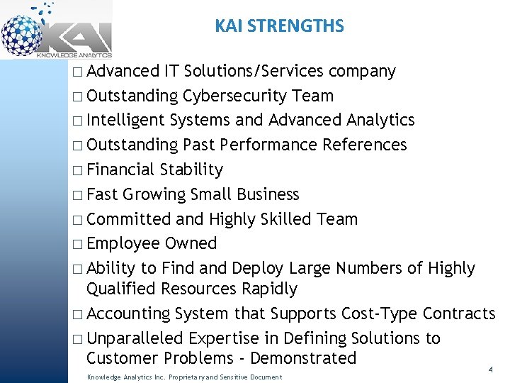 KAI STRENGTHS � Advanced IT Solutions/Services company � Outstanding Cybersecurity Team � Intelligent Systems