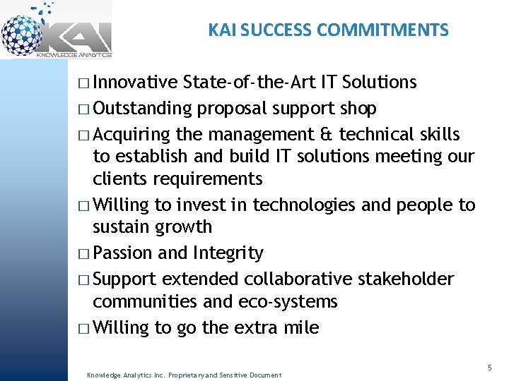 KAI SUCCESS COMMITMENTS � Innovative State-of-the-Art IT Solutions � Outstanding proposal support shop �