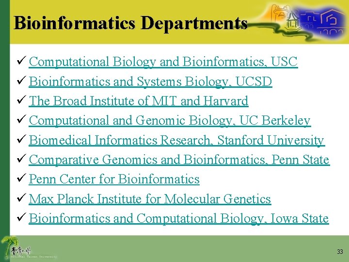 Bioinformatics Departments ü Computational Biology and Bioinformatics, USC ü Bioinformatics and Systems Biology, UCSD