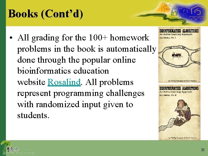 Books (Cont’d) • All grading for the 100+ homework problems in the book is