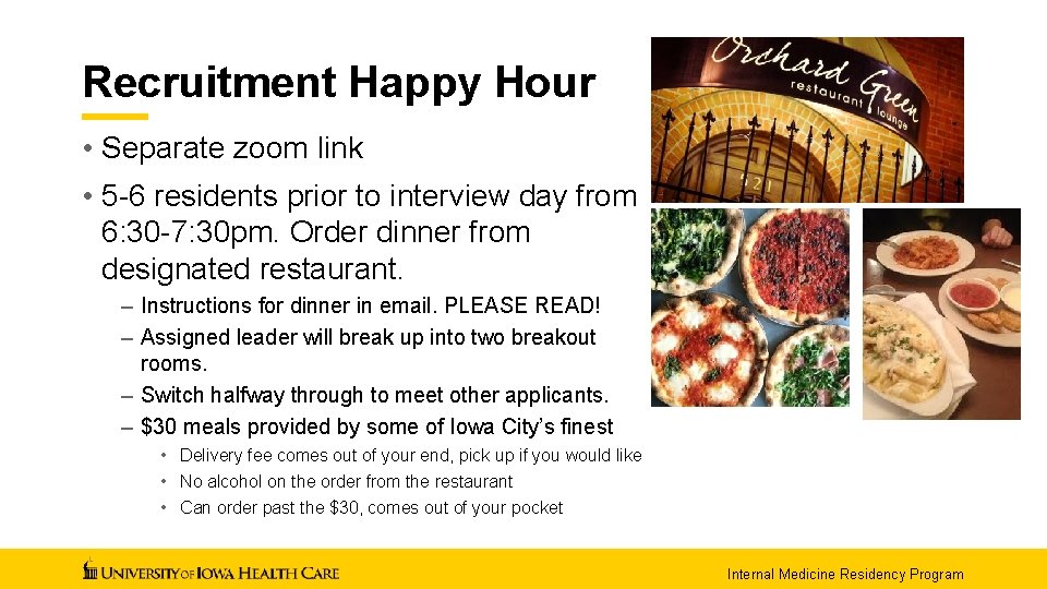 Recruitment Happy Hour • Separate zoom link • 5 -6 residents prior to interview
