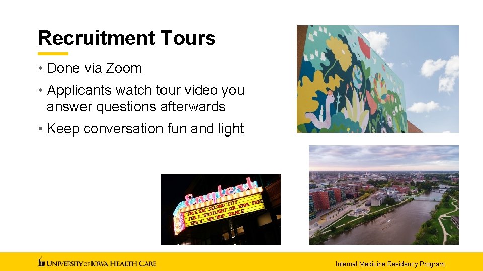 Recruitment Tours • Done via Zoom • Applicants watch tour video you answer questions