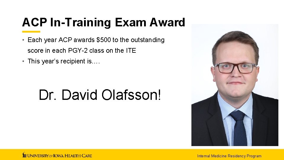 ACP In-Training Exam Award • Each year ACP awards $500 to the outstanding score