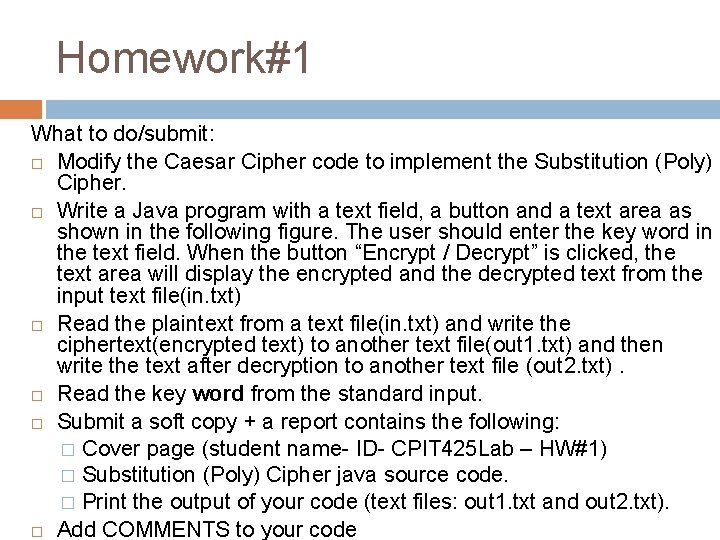 Homework#1 What to do/submit: Modify the Caesar Cipher code to implement the Substitution (Poly)
