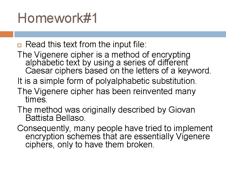 Homework#1 Read this text from the input file: The Vigenere cipher is a method