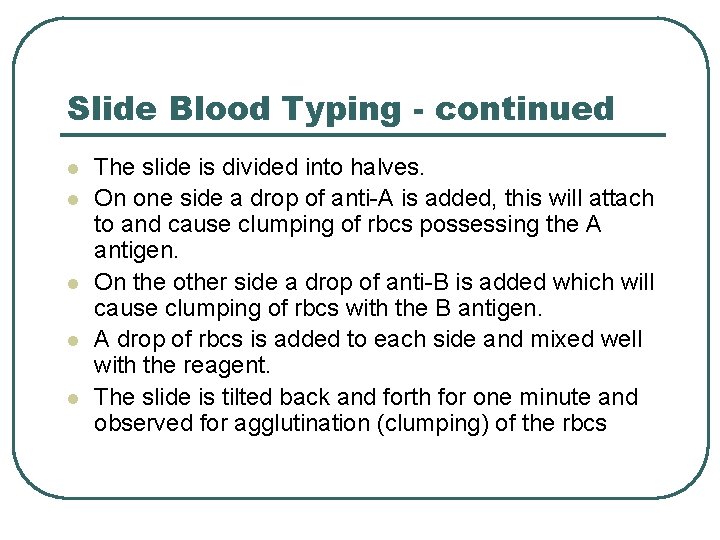 Slide Blood Typing - continued l l l The slide is divided into halves.