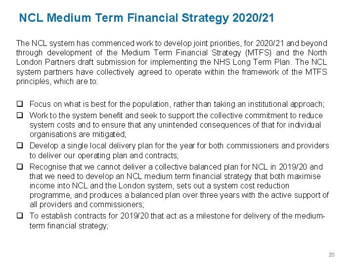 NCL Medium Term Financial Strategy 2020/21 The NCL system has commenced work to develop