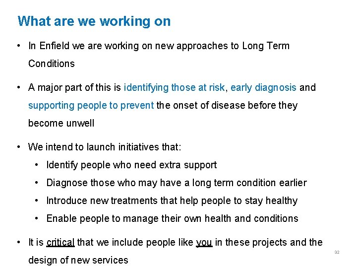 What are we working on • In Enfield we are working on new approaches