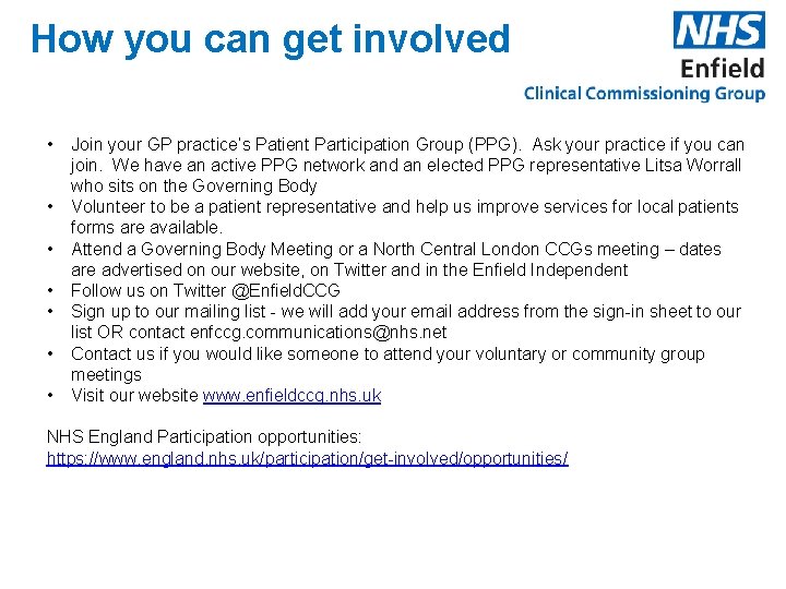 How you can get involved • • Join your GP practice’s Patient Participation Group