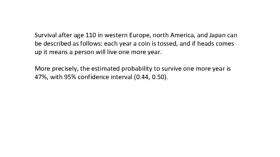 Survival after age 110 in western Europe, north America, and Japan can be described