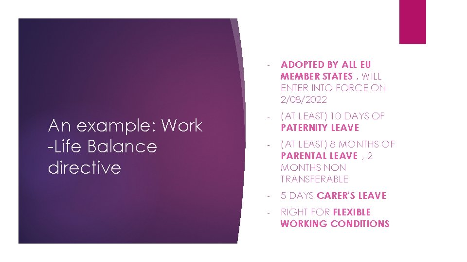 An example: Work -Life Balance directive - ADOPTED BY ALL EU MEMBER STATES ,