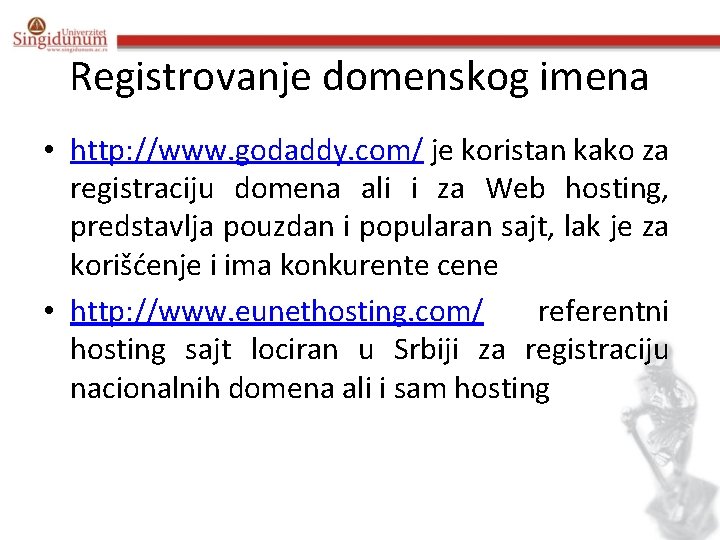 Registrovanje domenskog imena • http: //www. godaddy. com/ je koristan kako za registraciju domena