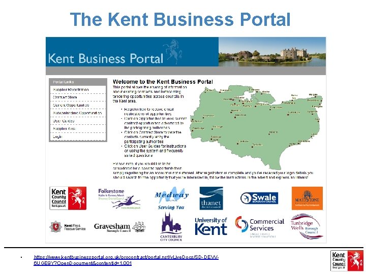 The Kent Business Portal • https: //www. kentbusinessportal. org. uk/procontract/portal. nsf/v. Live. Docs/SD-DEVV 6