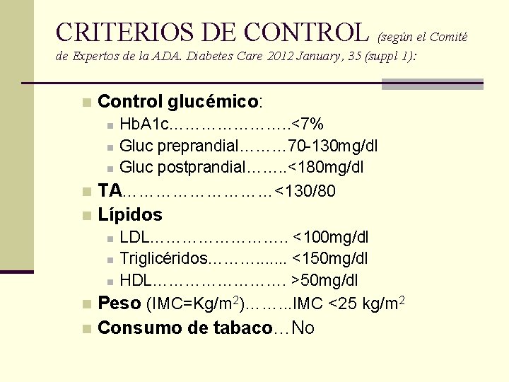 CRITERIOS DE CONTROL (según el Comité de Expertos de la ADA. Diabetes Care 2012