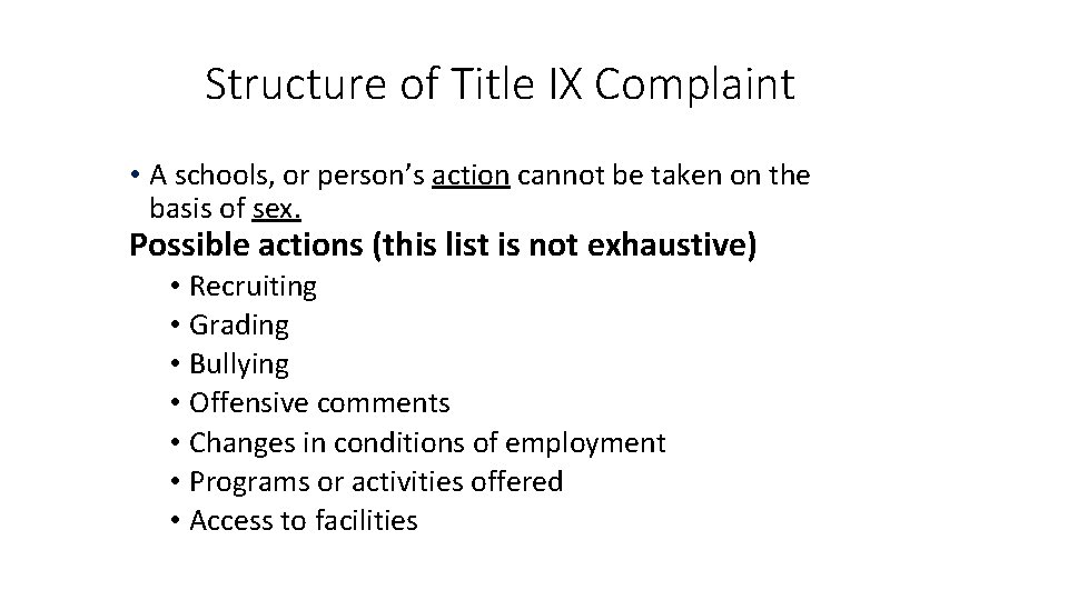 Structure of Title IX Complaint • A schools, or person’s action cannot be taken