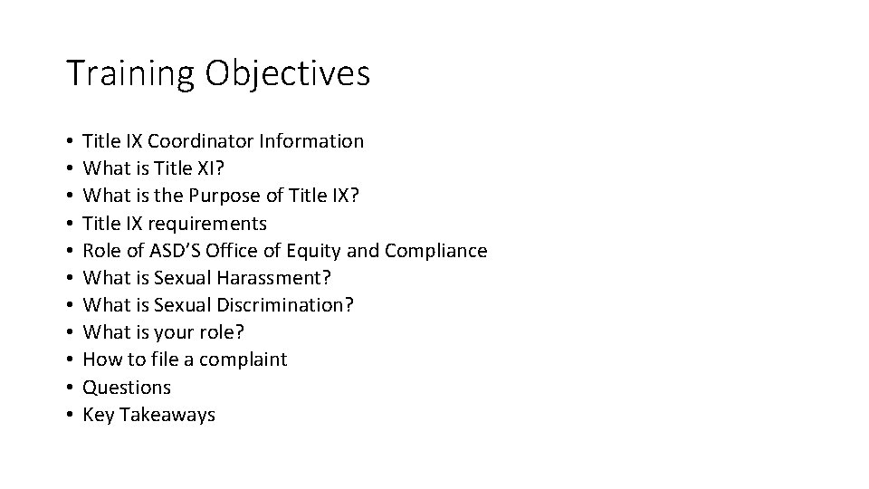Training Objectives • • • Title IX Coordinator Information What is Title XI? What