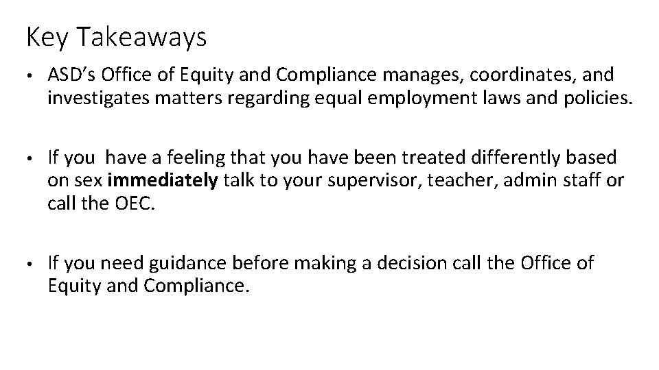 Key Takeaways • ASD’s Office of Equity and Compliance manages, coordinates, and investigates matters