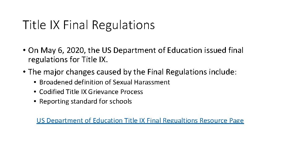 Title IX Final Regulations • On May 6, 2020, the US Department of Education