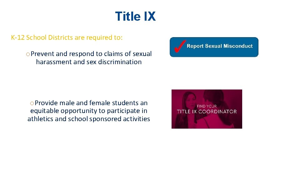 Title IX K-12 School Districts are required to: o. Prevent and respond to claims