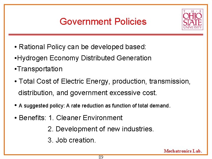Government Policies • Rational Policy can be developed based: • Hydrogen Economy Distributed Generation
