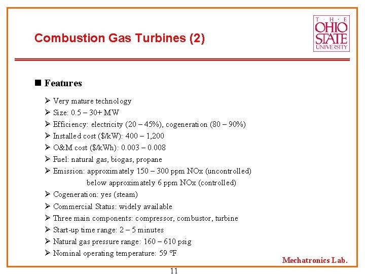 Combustion Gas Turbines (2) n Features Ø Very mature technology Ø Size: 0. 5
