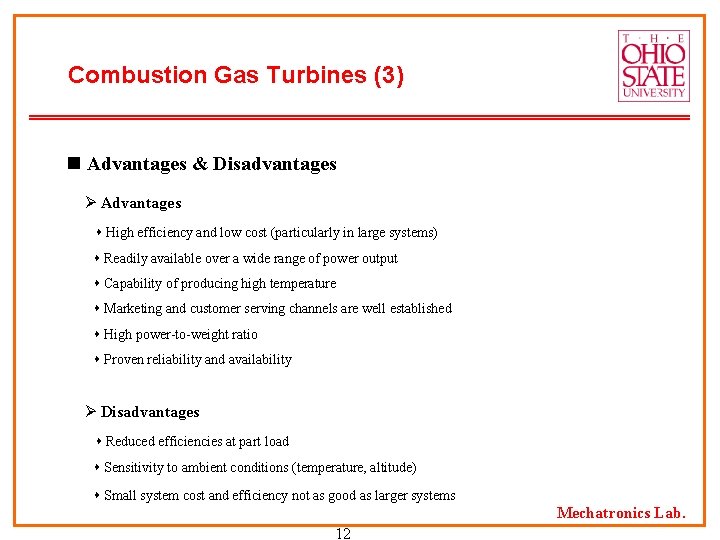 Combustion Gas Turbines (3) n Advantages & Disadvantages Ø Advantages High efficiency and low
