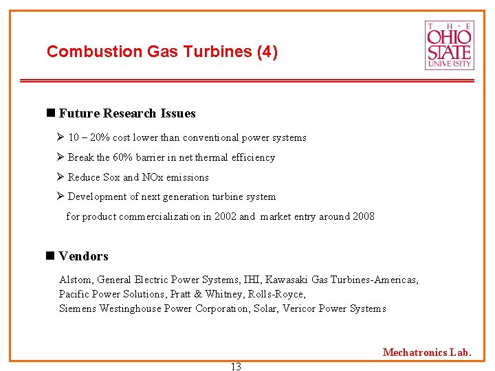 Combustion Gas Turbines (4) n Future Research Issues Ø 10 – 20% cost lower