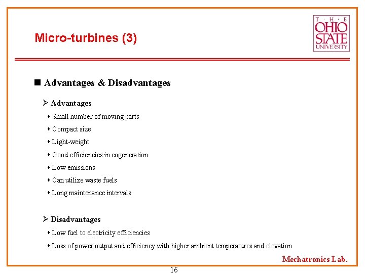 Micro-turbines (3) n Advantages & Disadvantages Ø Advantages Small number of moving parts Compact