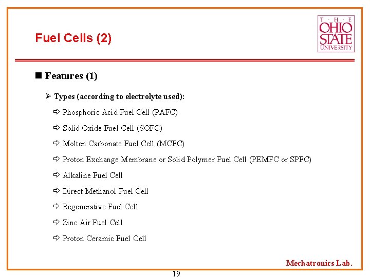 Fuel Cells (2) n Features (1) Ø Types (according to electrolyte used): Phosphoric Acid