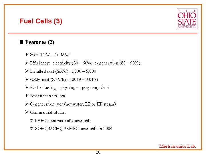 Fuel Cells (3) n Features (2) Ø Size: 1 k. W – 10 MW