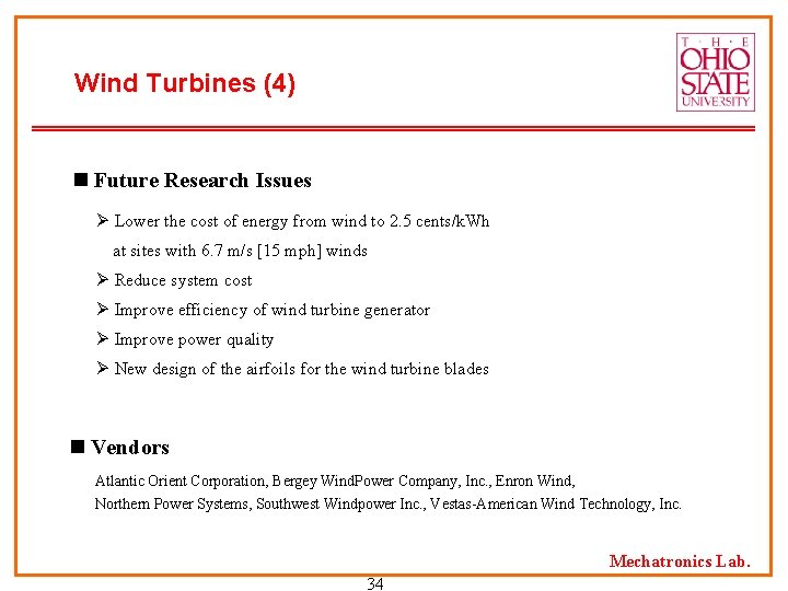 Wind Turbines (4) n Future Research Issues Ø Lower the cost of energy from