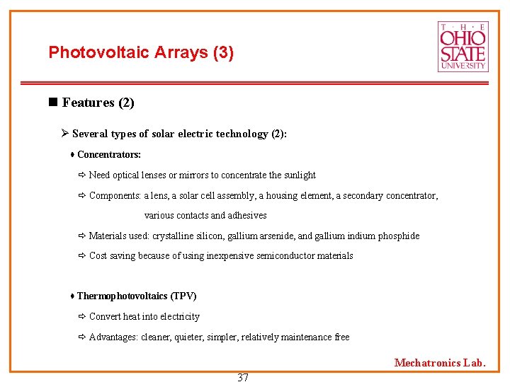 Photovoltaic Arrays (3) n Features (2) Ø Several types of solar electric technology (2):