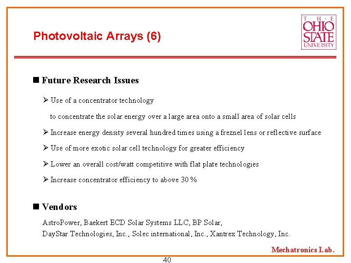 Photovoltaic Arrays (6) n Future Research Issues Ø Use of a concentrator technology to