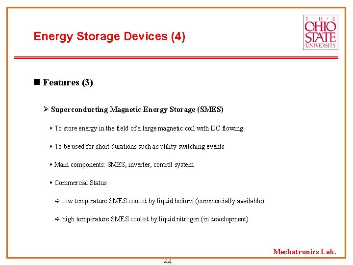Energy Storage Devices (4) n Features (3) Ø Superconducting Magnetic Energy Storage (SMES) To
