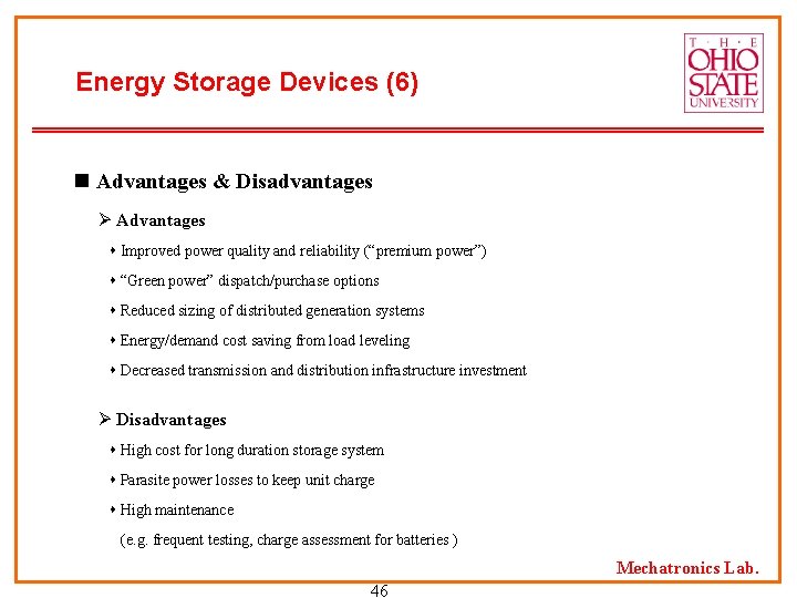Energy Storage Devices (6) n Advantages & Disadvantages Ø Advantages Improved power quality and