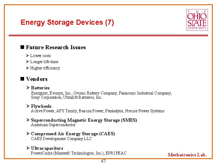 Energy Storage Devices (7) n Future Research Issues Ø Lower costs Ø Longer life-time