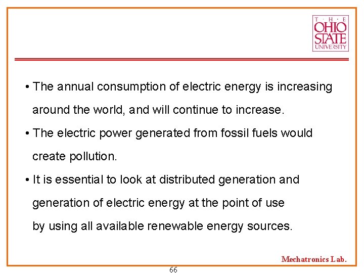  • The annual consumption of electric energy is increasing around the world, and