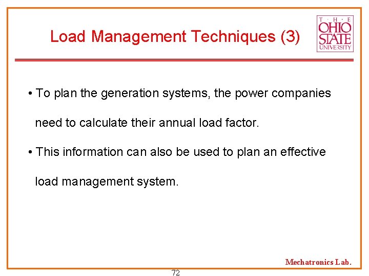 Load Management Techniques (3) • To plan the generation systems, the power companies need