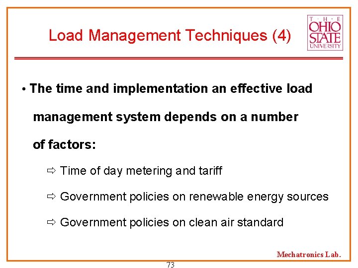 Load Management Techniques (4) • The time and implementation an effective load management system