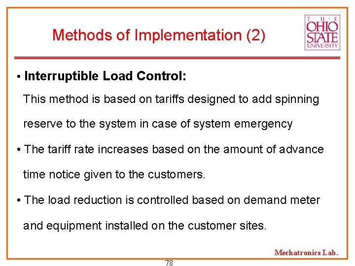 Methods of Implementation (2) • Interruptible Load Control: This method is based on tariffs
