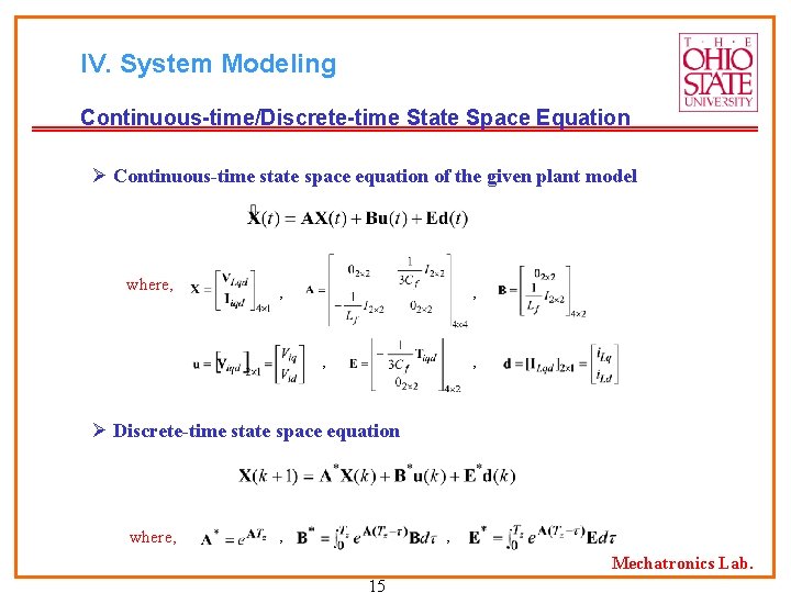IV. System Modeling Continuous-time/Discrete-time State Space Equation Ø Continuous-time state space equation of the