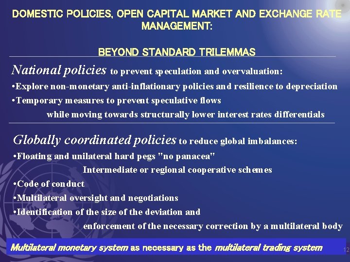 DOMESTIC POLICIES, OPEN CAPITAL MARKET AND EXCHANGE RATE MANAGEMENT: BEYOND STANDARD TRILEMMAS National policies