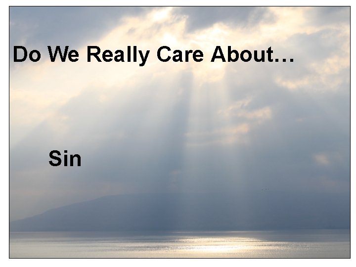 Do We Really Care About… Sin 