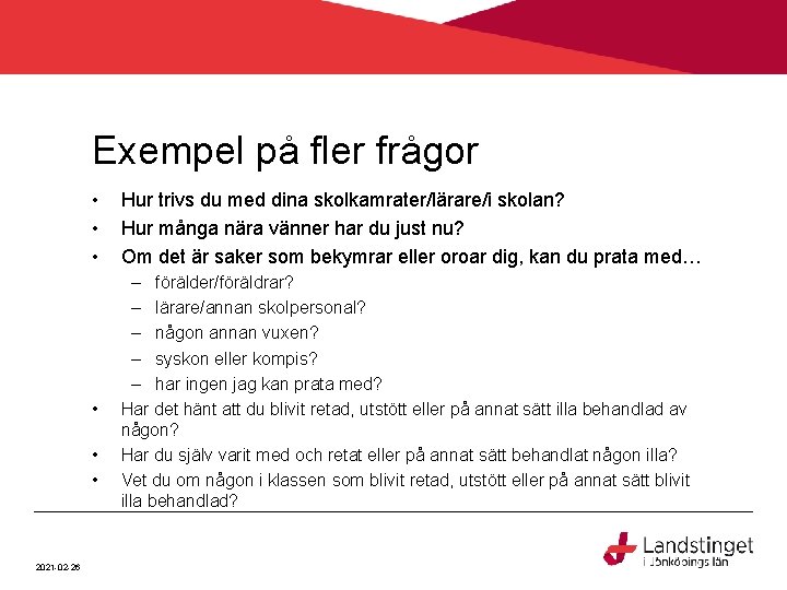 Exempel på fler frågor • • • 2021 -02 -26 Hur trivs du med