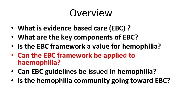 Overview What is evidence based care (EBC) ? What are the key components of