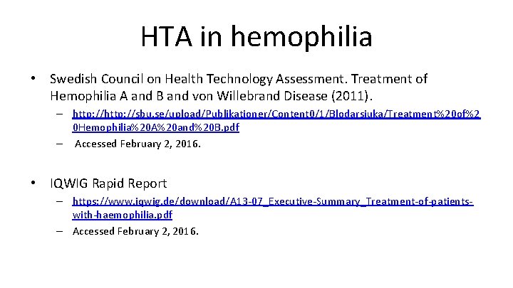 HTA in hemophilia • Swedish Council on Health Technology Assessment. Treatment of Hemophilia A