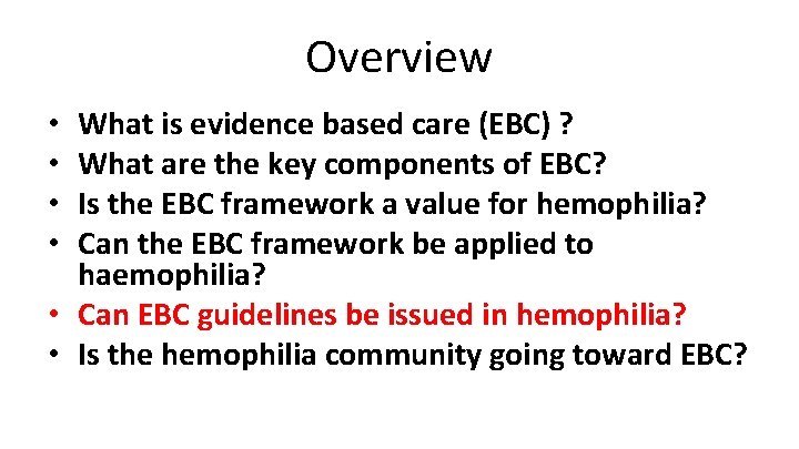 Overview What is evidence based care (EBC) ? What are the key components of