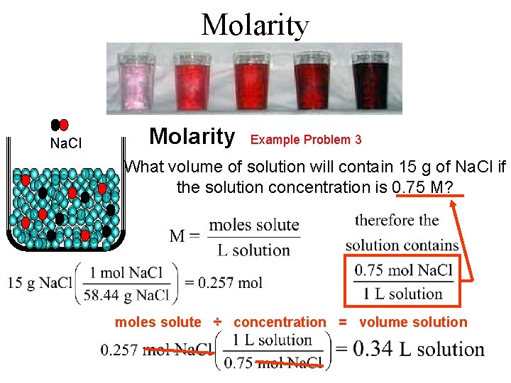 Molarity Na. Cl Molarity Example Problem 3 What volume of solution will contain 15