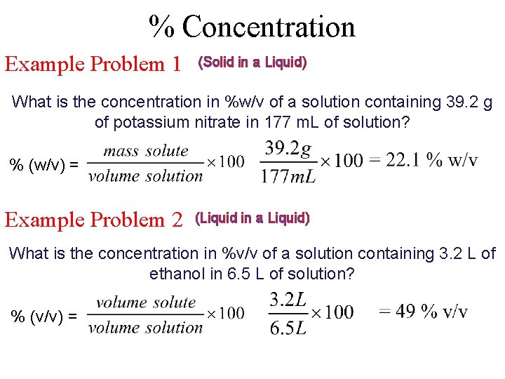 % Concentration Example Problem 1 (Solid in a Liquid) What is the concentration in