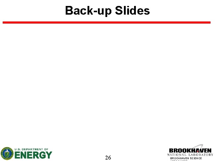 Back-up Slides 26 BROOKHAVEN SCIENCE 